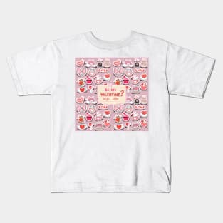 Be My Valentine? Kids T-Shirt